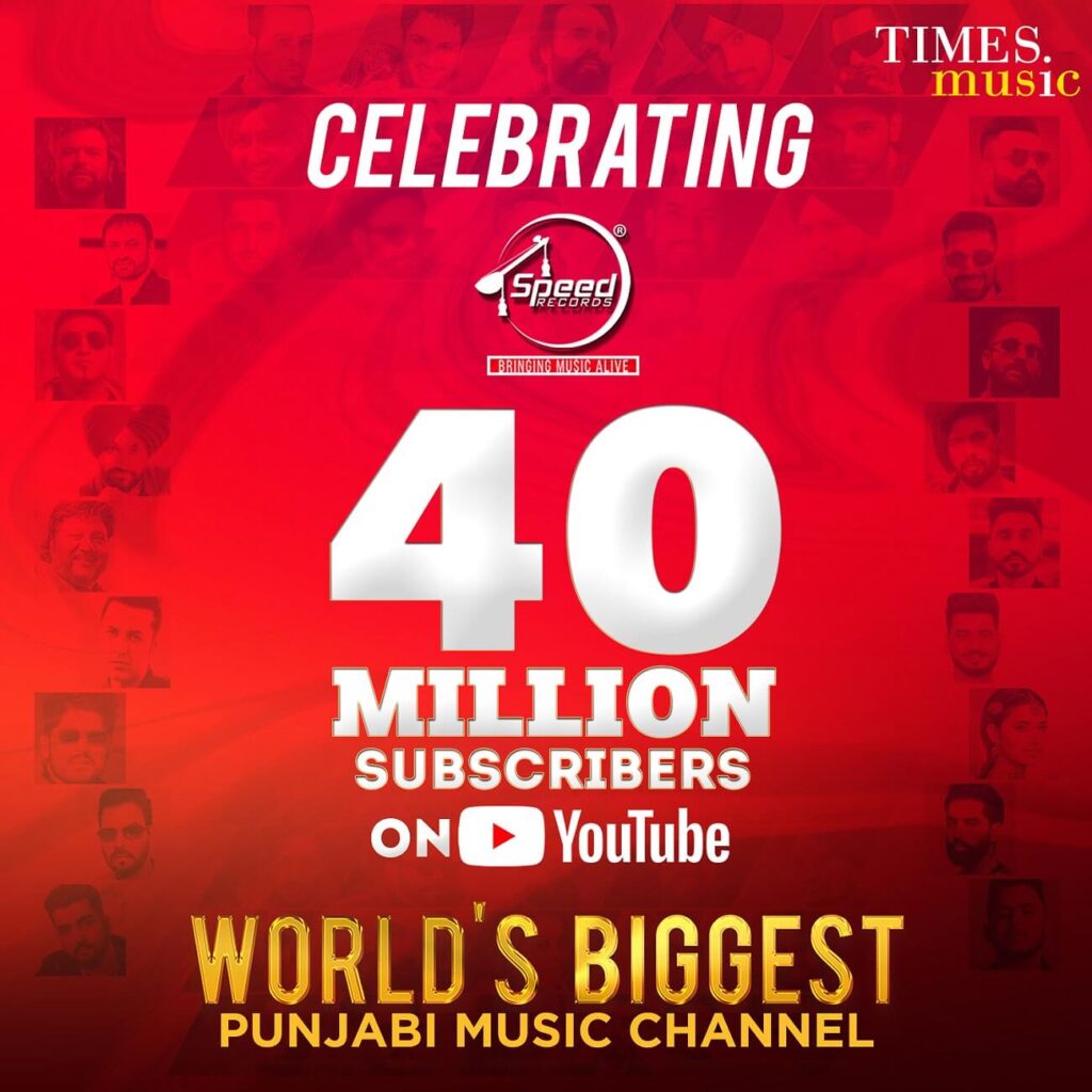 Speed Records --first Punjabi music label to hit 40 Million subscribers
