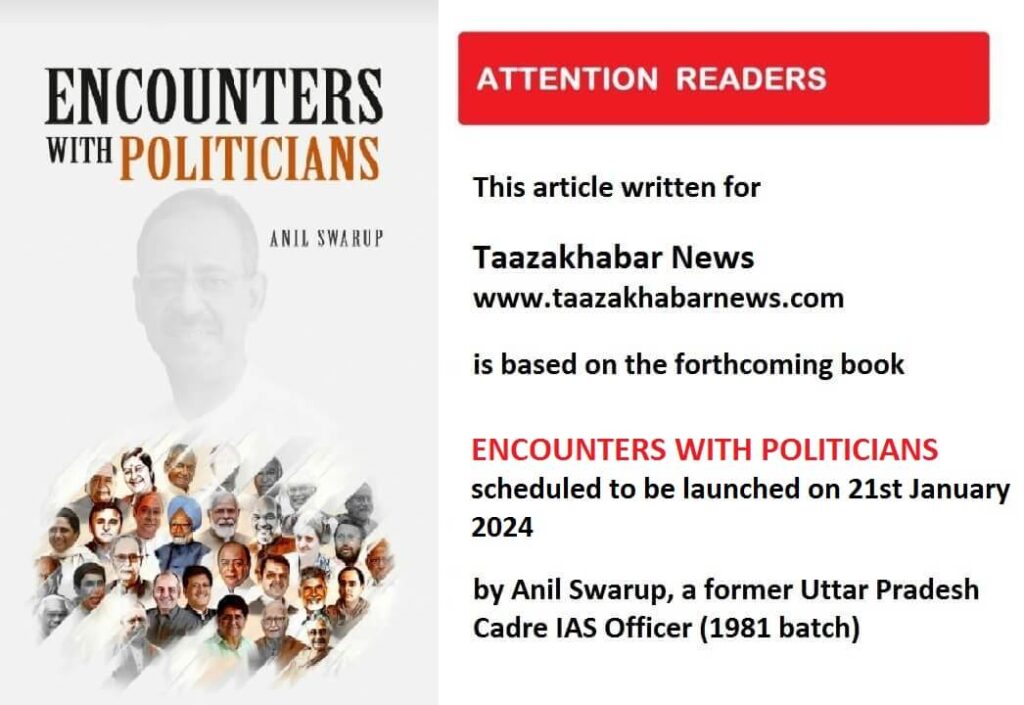 This is the first of the three part series of articles on PM Narendra Modi based on Anil Swarup's forthcoming book Encounters with Politiicians.